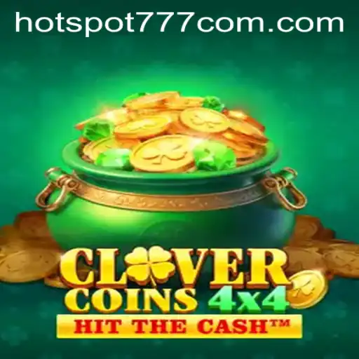 Exploring the Exciting World of CloverCoins4x4 and the Key to Success: Hotspot777