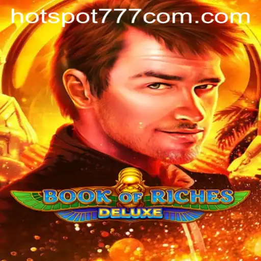 Discover the Thrilling World of Book of Riches Deluxe with Hotspot777