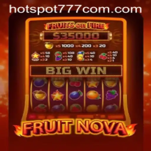 Exploring FruitNova: The Hottest Game Trend at Hotspot777