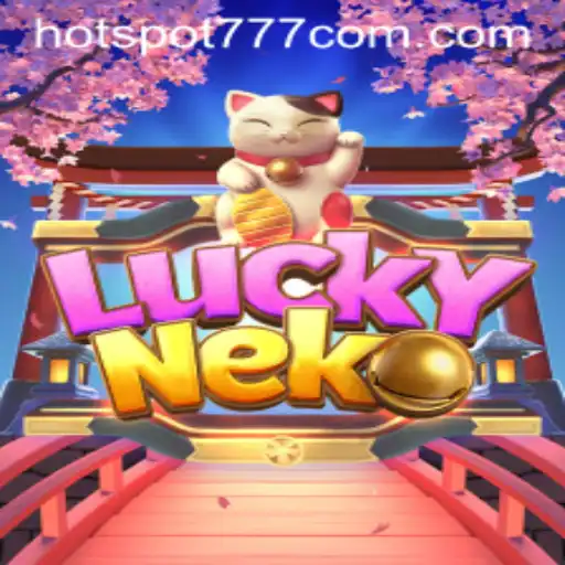 Discovering the Thrills of LuckyNeko: Explore the Excitement of Hotspot777