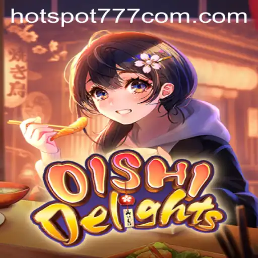 Exploring the Exciting World of OishiDelights and Hotspot777