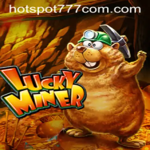 LuckyMiner: A Thrilling New Gaming Experience with Hotspot777