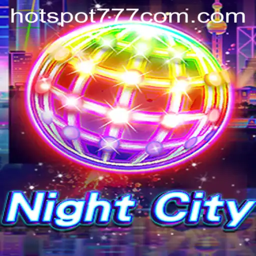 Exploring NightCity: A Thrilling Adventure Awaits with Hotspot777