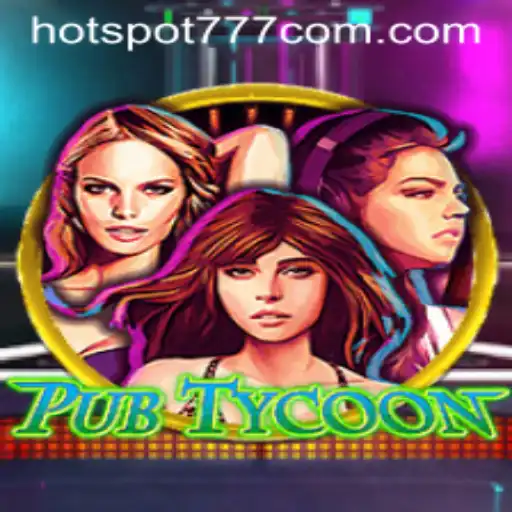 PubTycoon: The Exciting Game of Strategy and Chance with Hotspot777
